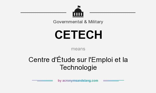 What does CETECH mean? It stands for Centre d`Étude sur l`Emploi et la Technologie