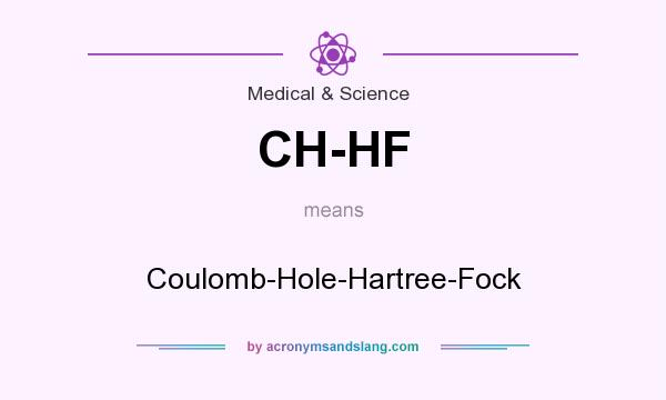 What does CH-HF mean? It stands for Coulomb-Hole-Hartree-Fock