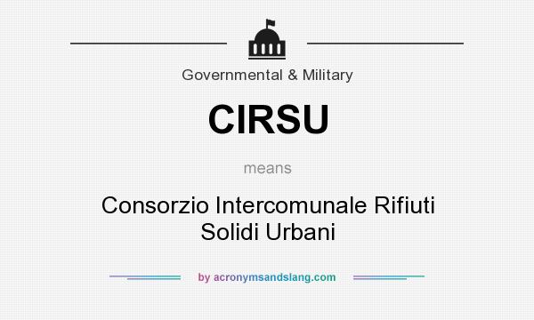 What does CIRSU mean? It stands for Consorzio Intercomunale Rifiuti Solidi Urbani