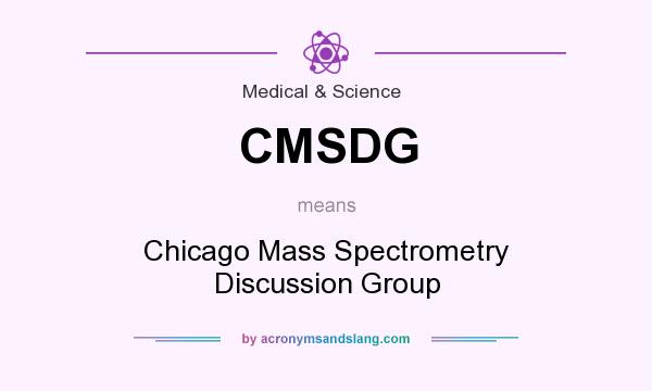 What does CMSDG mean? It stands for Chicago Mass Spectrometry Discussion Group