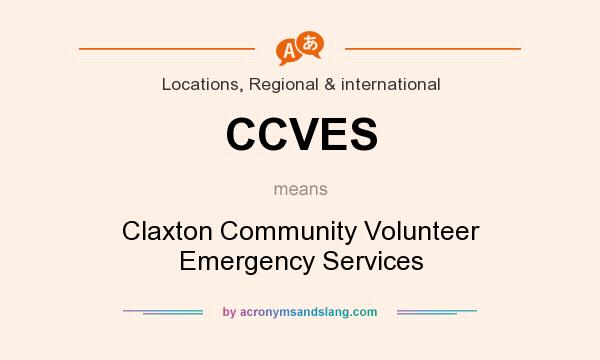What does CCVES mean? It stands for Claxton Community Volunteer Emergency Services