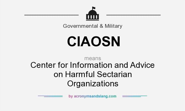 What does CIAOSN mean? It stands for Center for Information and Advice on Harmful Sectarian Organizations
