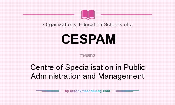 What does CESPAM mean? It stands for Centre of Specialisation in Public Administration and Management