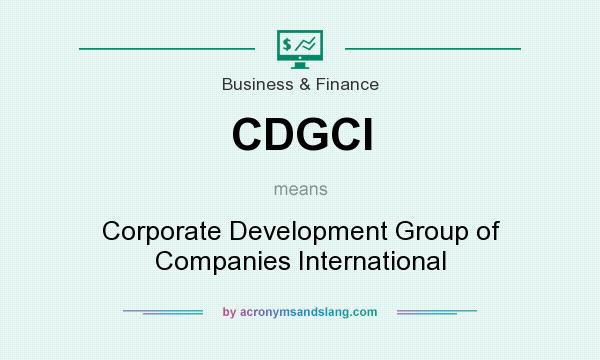 What does CDGCI mean? It stands for Corporate Development Group of Companies International
