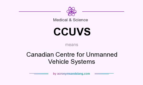What does CCUVS mean? It stands for Canadian Centre for Unmanned Vehicle Systems