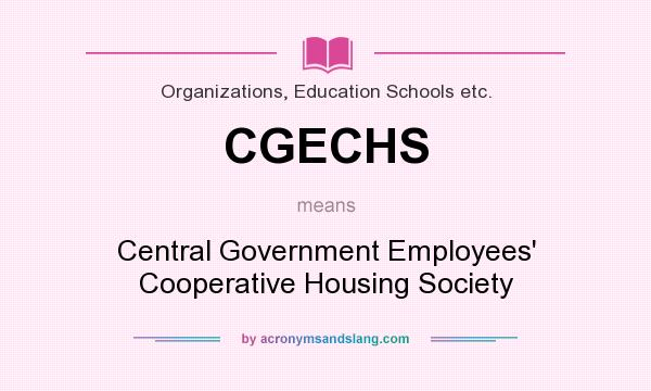 What does CGECHS mean? It stands for Central Government Employees` Cooperative Housing Society