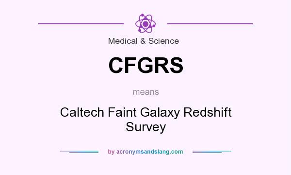What does CFGRS mean? It stands for Caltech Faint Galaxy Redshift Survey