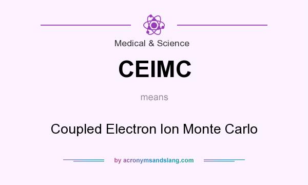 What does CEIMC mean? It stands for Coupled Electron Ion Monte Carlo