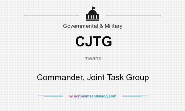 What does CJTG mean? It stands for Commander, Joint Task Group