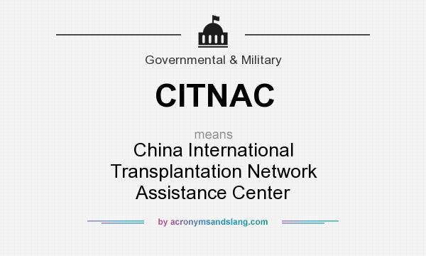 What does CITNAC mean? It stands for China International Transplantation Network Assistance Center