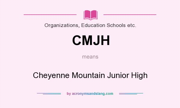 What does CMJH mean? It stands for Cheyenne Mountain Junior High
