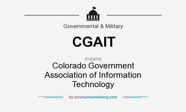 What does CGAIT mean? It stands for Colorado Government Association of Information Technology