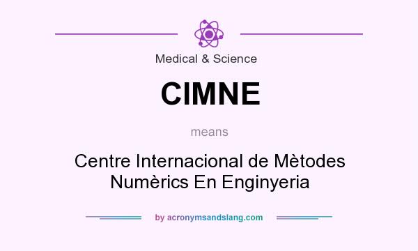 What does CIMNE mean? It stands for Centre Internacional de Mètodes Numèrics En Enginyeria