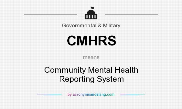 What does CMHRS mean? It stands for Community Mental Health Reporting System