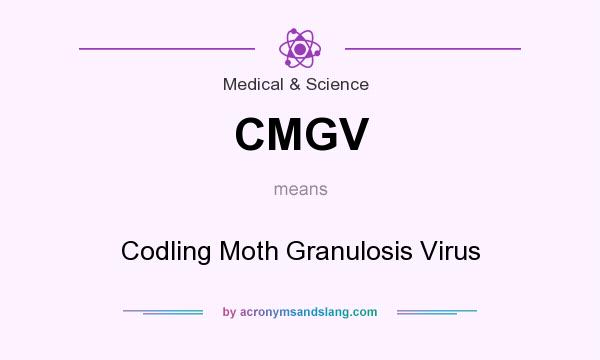What does CMGV mean? It stands for Codling Moth Granulosis Virus