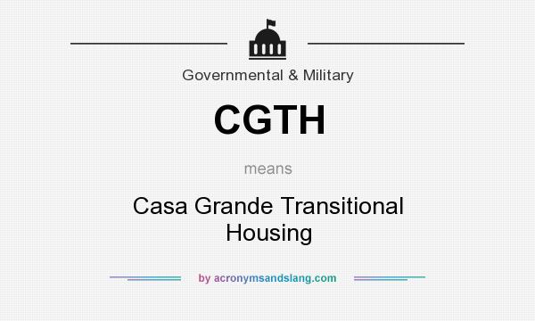What does CGTH mean? It stands for Casa Grande Transitional Housing