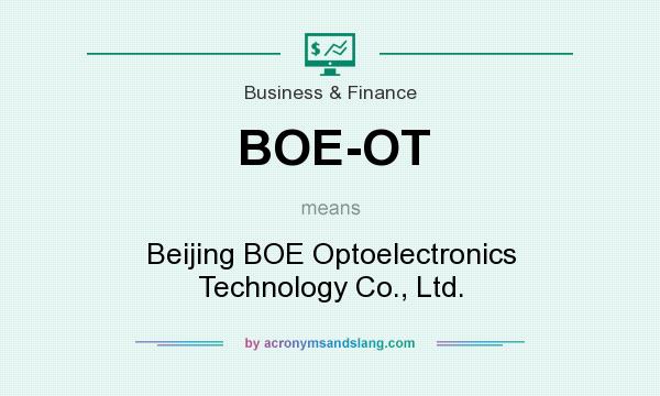 What does BOE-OT mean? It stands for Beijing BOE Optoelectronics Technology Co., Ltd.