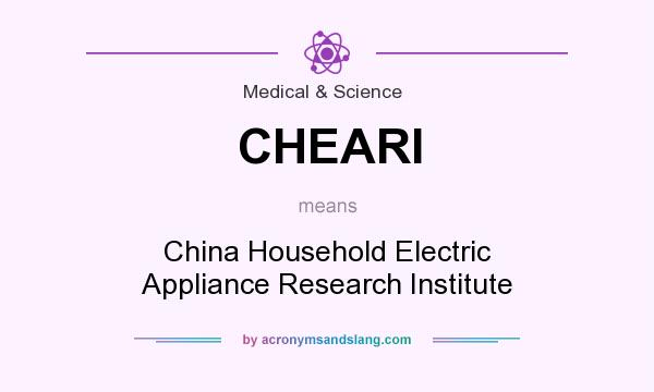 What does CHEARI mean? It stands for China Household Electric Appliance Research Institute