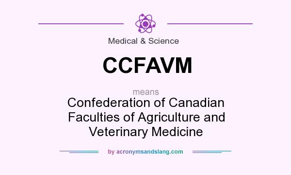 What does CCFAVM mean? It stands for Confederation of Canadian Faculties of Agriculture and Veterinary Medicine