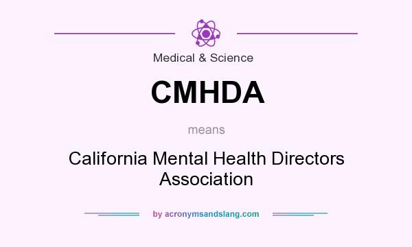 What does CMHDA mean? It stands for California Mental Health Directors Association