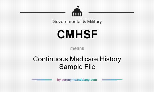 What does CMHSF mean? It stands for Continuous Medicare History Sample File