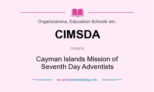 What does CIMSDA mean? It stands for Cayman Islands Mission of Seventh Day Adventists