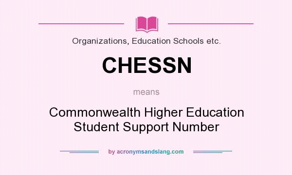 What does CHESSN mean? It stands for Commonwealth Higher Education Student Support Number