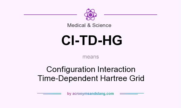 What does CI-TD-HG mean? It stands for Configuration Interaction Time-Dependent Hartree Grid