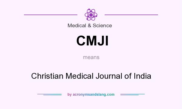 What does CMJI mean? It stands for Christian Medical Journal of India