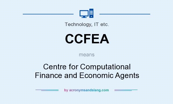 What does CCFEA mean? It stands for Centre for Computational Finance and Economic Agents