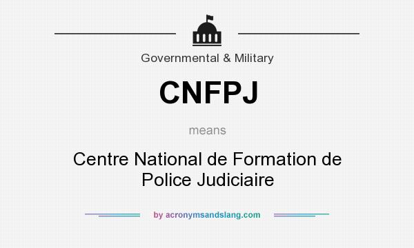 What does CNFPJ mean? It stands for Centre National de Formation de Police Judiciaire