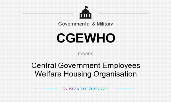 What does CGEWHO mean? It stands for Central Government Employees Welfare Housing Organisation