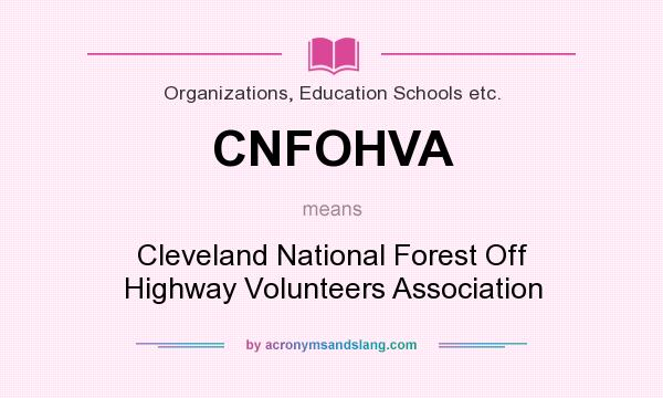 What does CNFOHVA mean? It stands for Cleveland National Forest Off Highway Volunteers Association