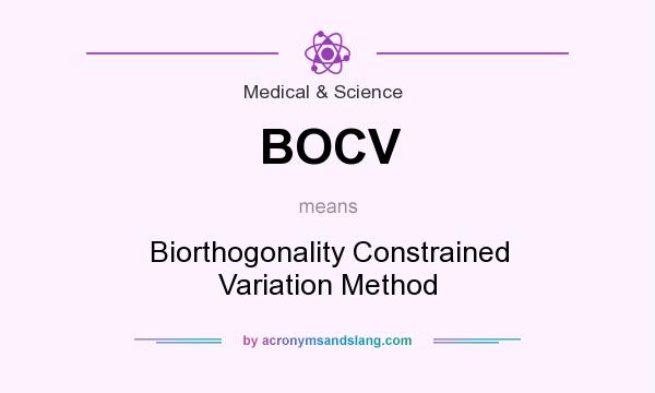 What does BOCV mean? It stands for Biorthogonality Constrained Variation Method