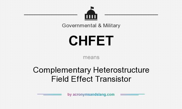 What does CHFET mean? It stands for Complementary Heterostructure Field Effect Transistor