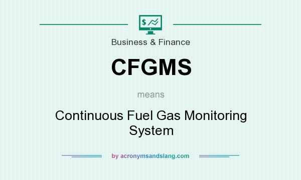 What does CFGMS mean? It stands for Continuous Fuel Gas Monitoring System
