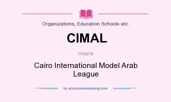 What does CIMAL mean? It stands for Cairo International Model Arab League