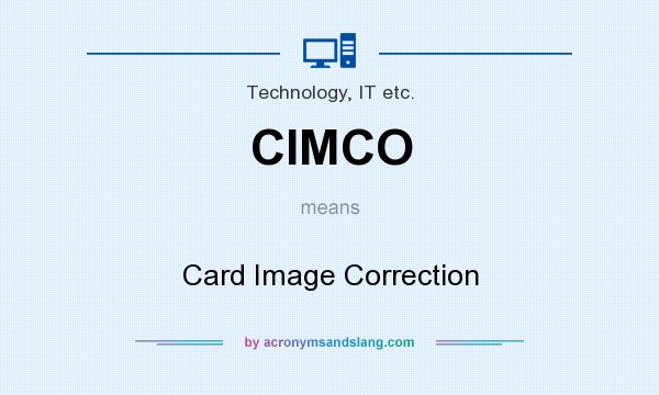What does CIMCO mean? It stands for Card Image Correction