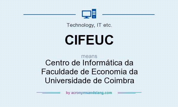 What does CIFEUC mean? It stands for Centro de Informática da Faculdade de Economia da Universidade de Coimbra