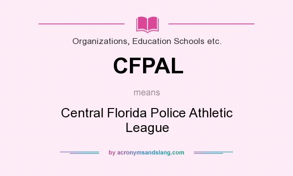 What does CFPAL mean? It stands for Central Florida Police Athletic League