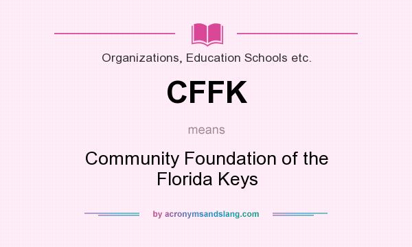 What does CFFK mean? It stands for Community Foundation of the Florida Keys