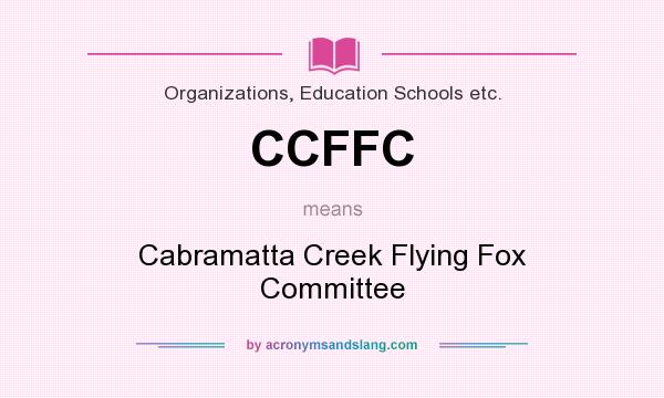 What does CCFFC mean? It stands for Cabramatta Creek Flying Fox Committee
