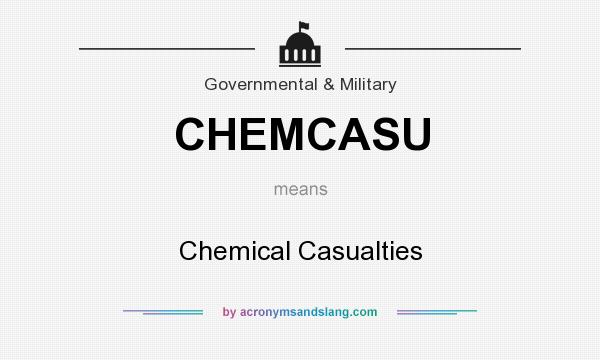 What does CHEMCASU mean? It stands for Chemical Casualties