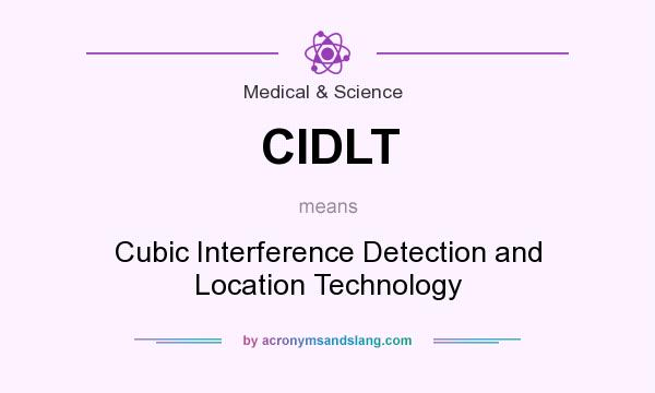 What does CIDLT mean? It stands for Cubic Interference Detection and Location Technology