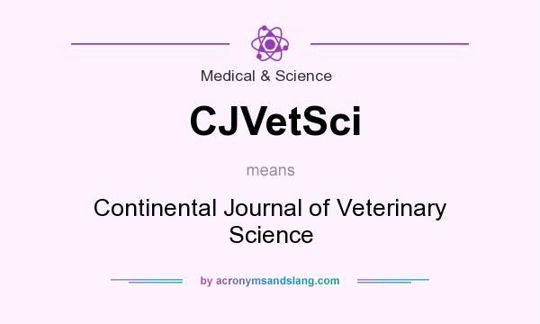 What does CJVetSci mean? It stands for Continental Journal of Veterinary Science