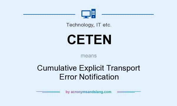 What does CETEN mean? It stands for Cumulative Explicit Transport Error Notification