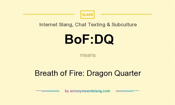What does BoF:DQ mean? It stands for Breath of Fire: Dragon Quarter