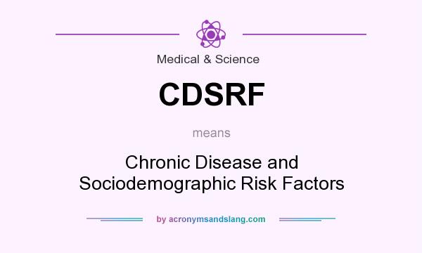What does CDSRF mean? It stands for Chronic Disease and Sociodemographic Risk Factors