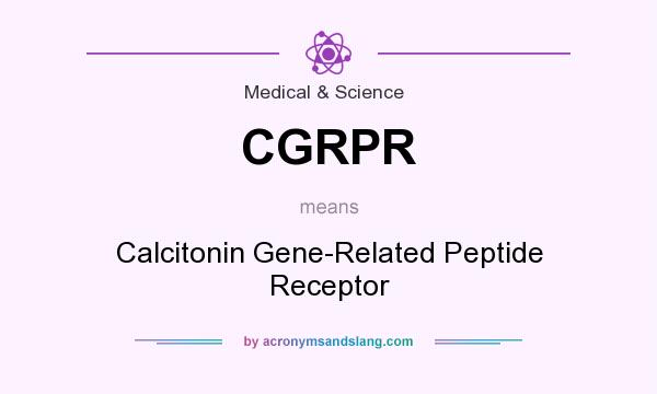 What does CGRPR mean? It stands for Calcitonin Gene-Related Peptide Receptor