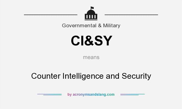 What does CI&SY mean? It stands for Counter Intelligence and Security